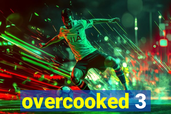 overcooked 3